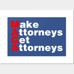 MAGA : Make Attorneys Get Attorneys Posters and Art